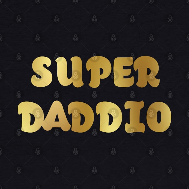 Super Daddio T-Shirt, Father's Day golden style Shirt by slawers